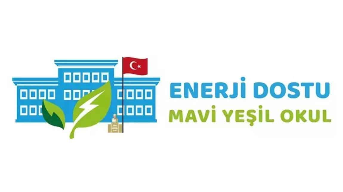 ENERJİ DOSTU MAVİ YEŞİL OKUL ETKİETİ PROJESİ